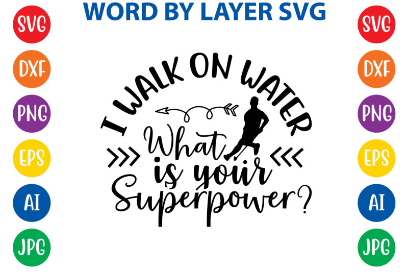 i-walk-on-water-what-is-your-superpower-svg