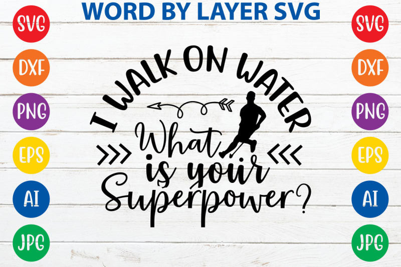 i-walk-on-water-what-is-your-superpower-svg