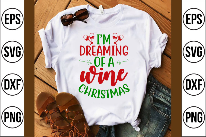 i-039-m-dreaming-of-a-wine-christmas-svg-cut-file