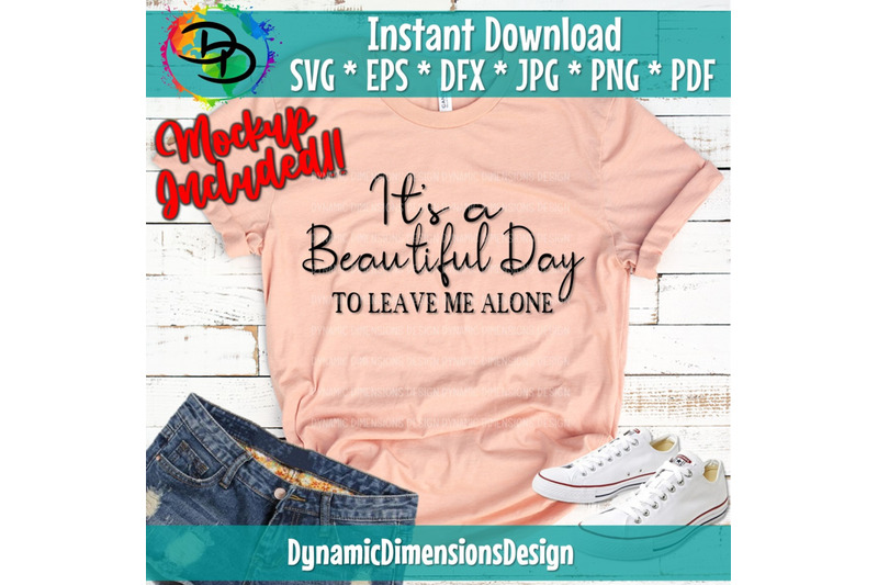 it-039-s-a-beautiful-day-to-leave-me-alone-svg-beautiful-day-svg-sarcasm-humor-digital-file-png-jpeg-svg-cricut-svg-silhouette-svg