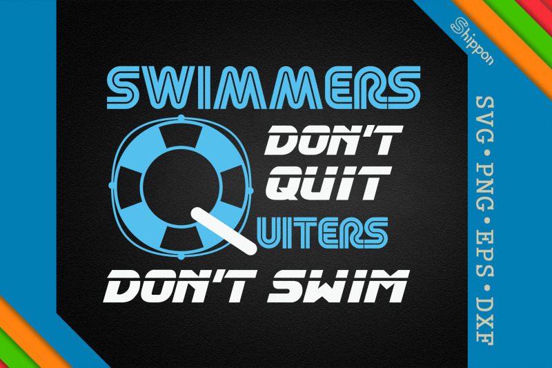 quitters-don-039-t-swim-swimmers-don-039-t-quit