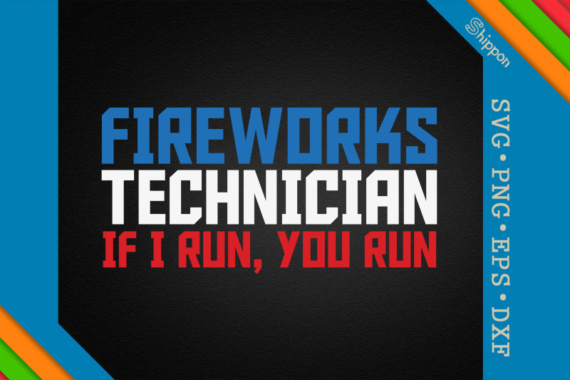 fireworks-technician-if-i-run-you-run