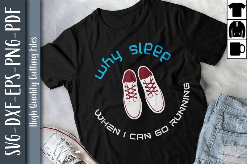 why-sleep-when-i-can-go-running