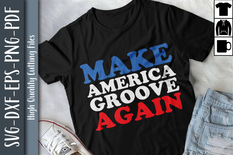 make-america-groove-again-4th-of-july