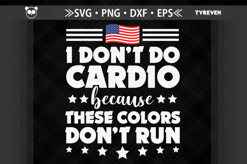 i-don-039-t-do-cardio-these-colors-don-039-t-run