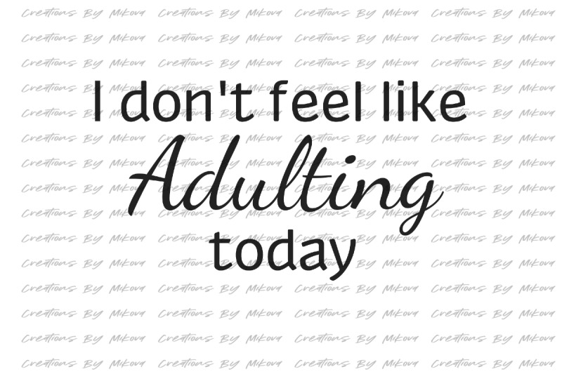 don-039-t-feel-like-adulting-sublimation-digital-png