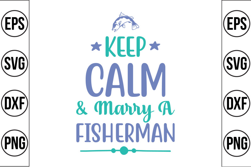 keep-calm-amp-marry-a-fisherman-svg-cut-file