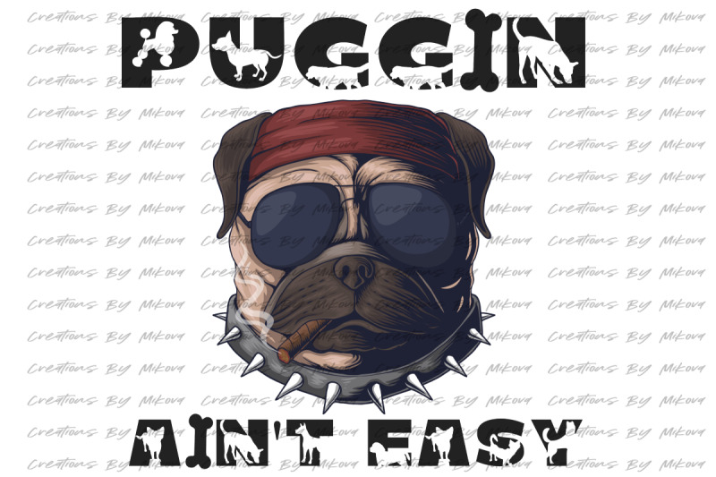 puggin-ain-039-t-easy-sublimation-digital-png