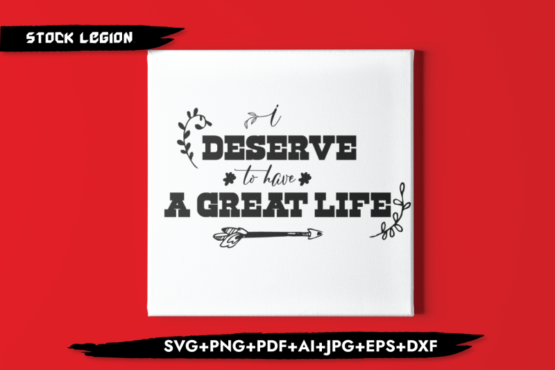 deserve-to-have-a-great-life-svg