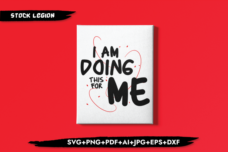 i-am-doing-this-for-me-svg