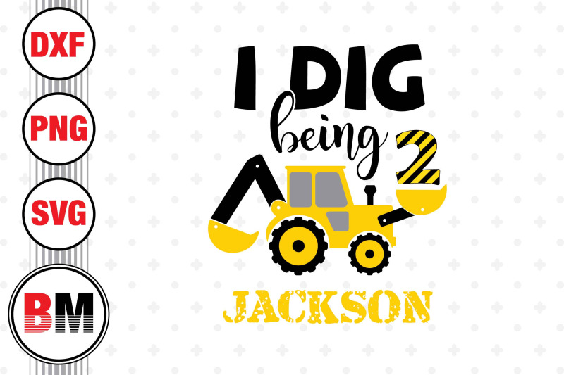 i-dig-being-2nd-birthday-construction-svg-png-dxf-files