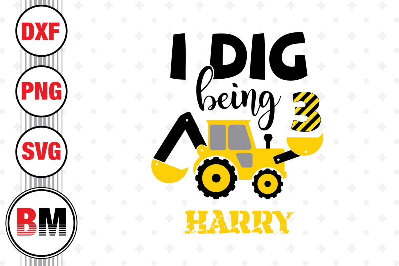 i-dig-being-3rd-birthday-construction-svg-png-dxf-files