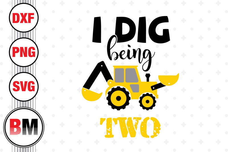 i-dig-being-2nd-birthday-construction-svg-png-dxf-files