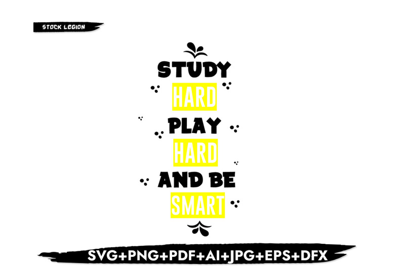 study-hard-play-hard-and-be-smart-svg