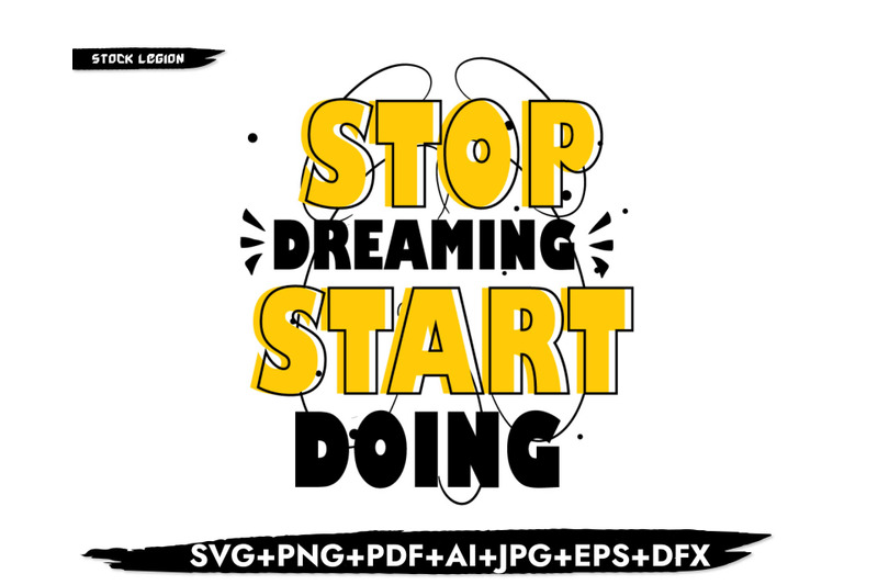 stop-dreaming-start-doing-svg