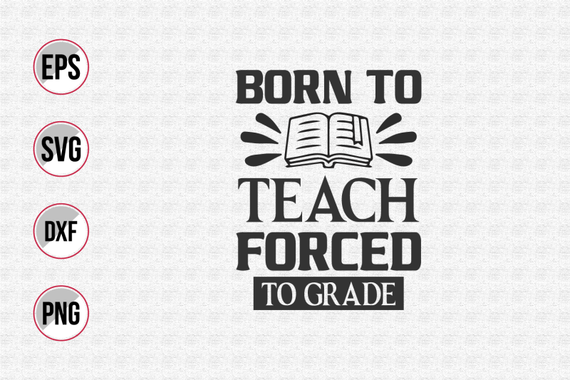 born-to-teach-forced-to-grade