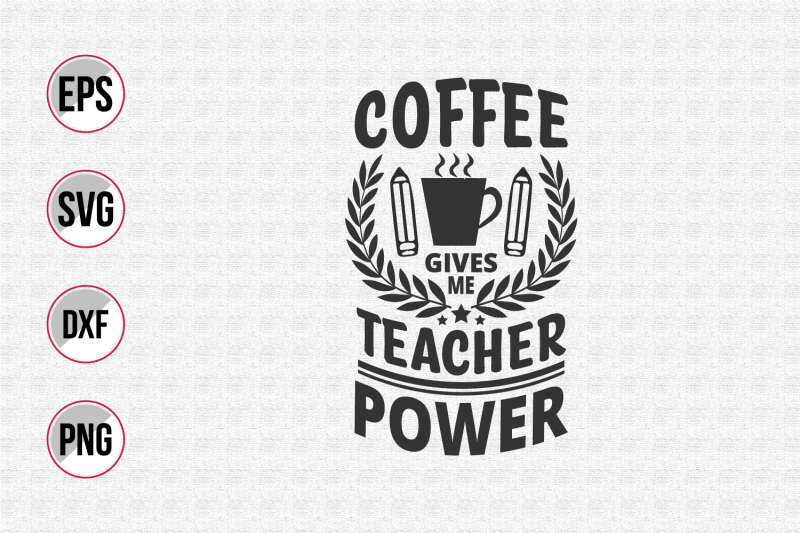 coffee-gives-me-teacher-power-svg