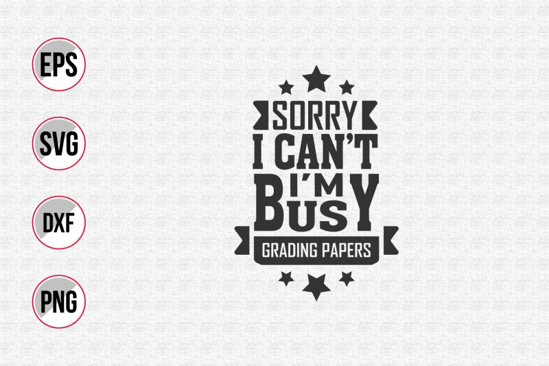 sorry-i-can-039-t-i-039-m-busy-grading-papers