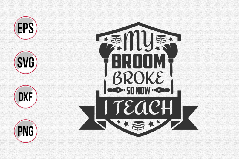 my-broom-broke-so-now-i-teach-svg