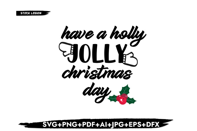 have-a-holly-jolly-christmas-day-svg