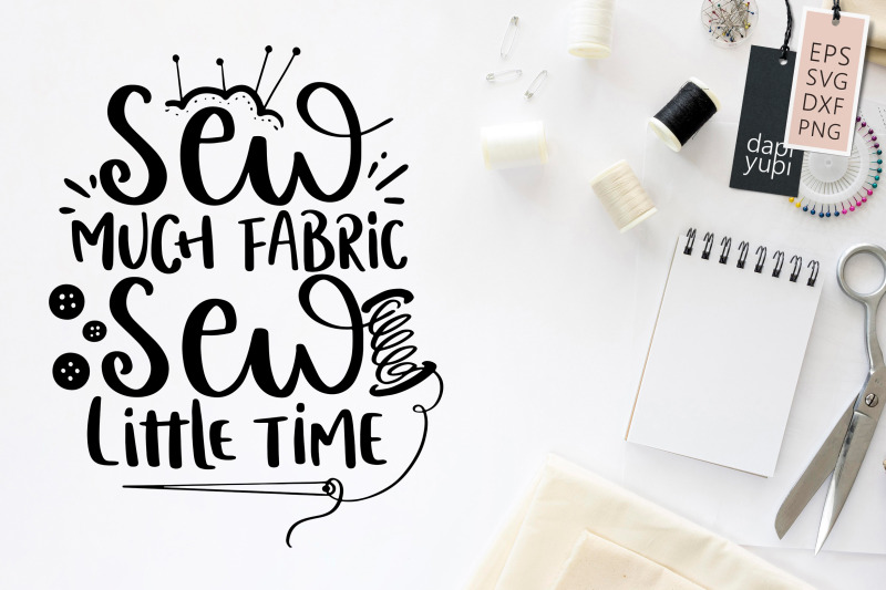 sew-much-fabric-sew-little-time-svg