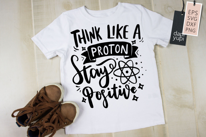 think-like-a-proton-stay-positive-svg