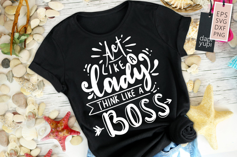 act-like-a-lady-think-like-a-boss-svg