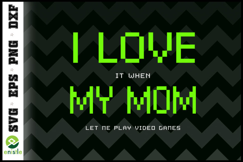 i-love-my-mom-funny-video-games
