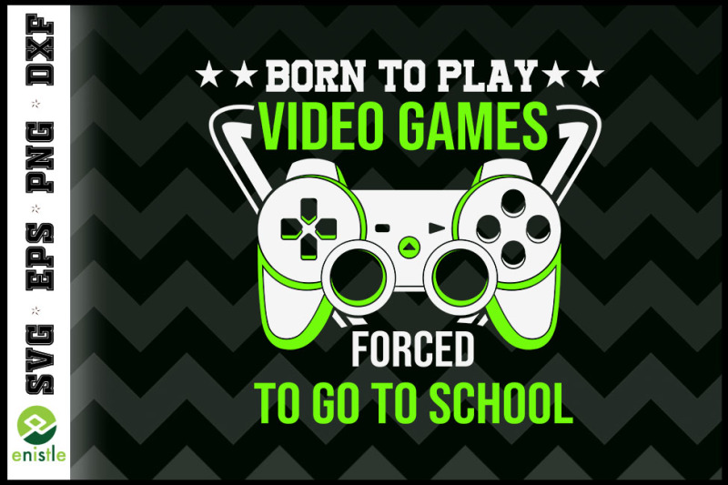 born-to-play-video-games-funny-force-to