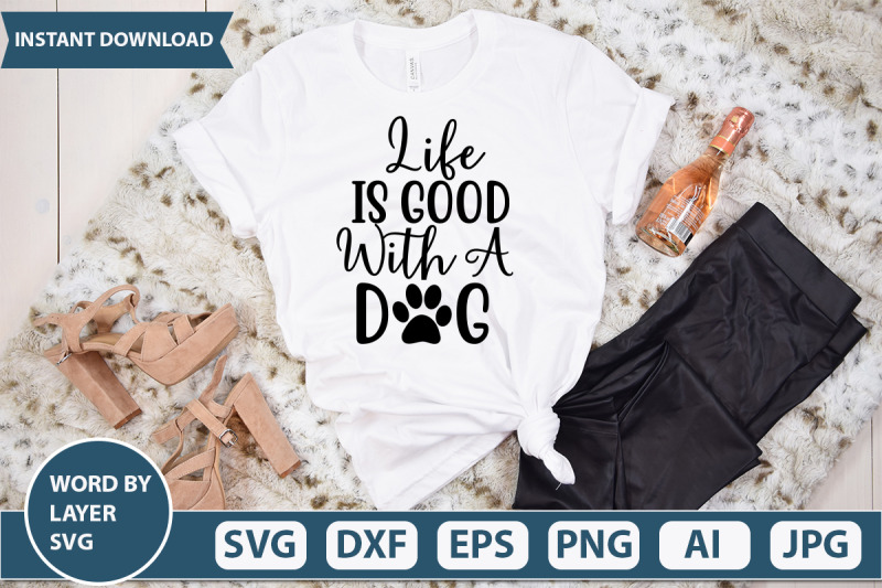 life-is-good-with-a-dog-svg