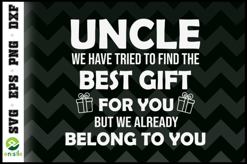 uncle-best-gift-we-belong-to-you