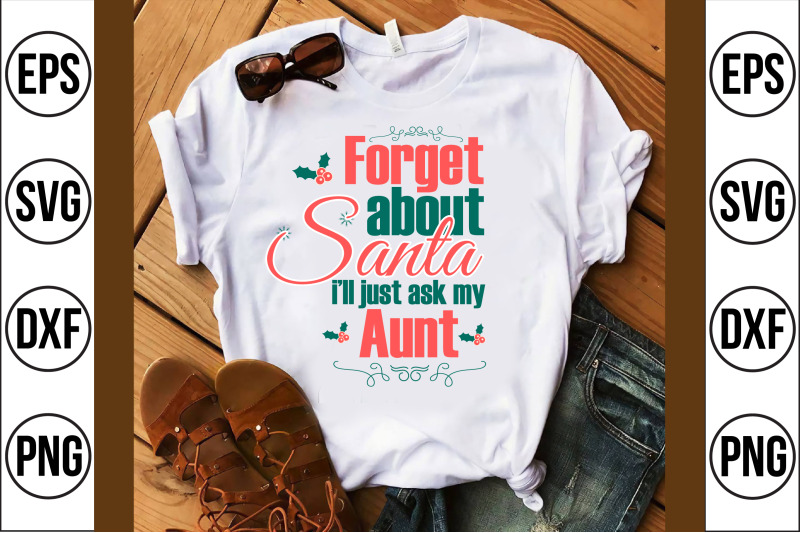 forget-about-santa-i-039-ll-just-ask-my-aunt-svg-cut-file