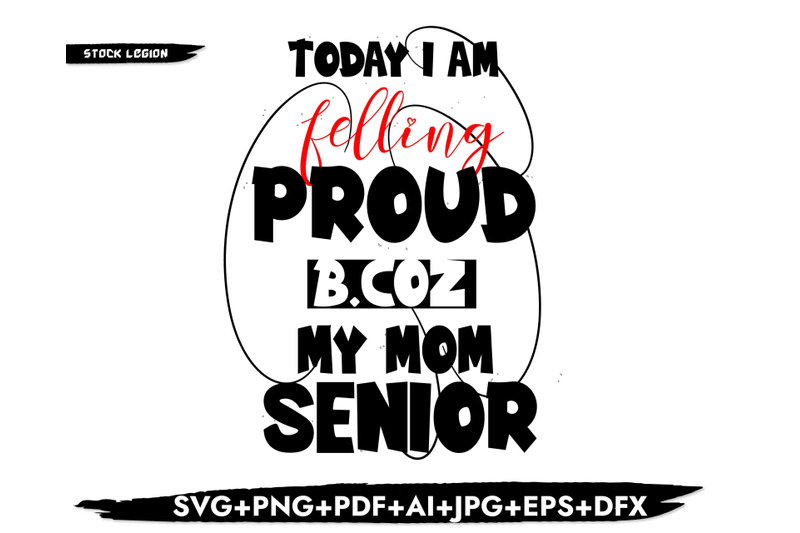 today-i-am-feeling-proud-bcoz-sr-mom-svg