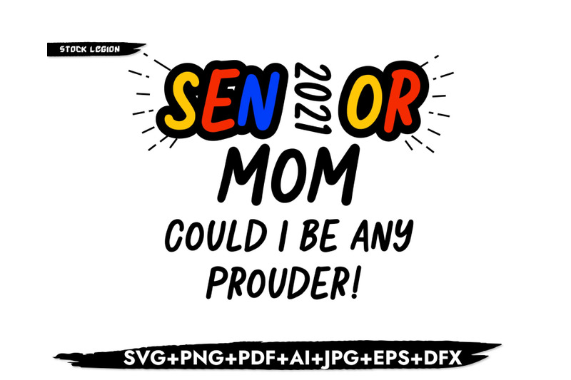 senior-2021-mom-could-i-be-any-prouder-svg