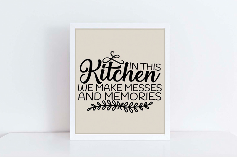 in-this-kitchen-we-make-messes-and-memories-svg-kitchen-svg