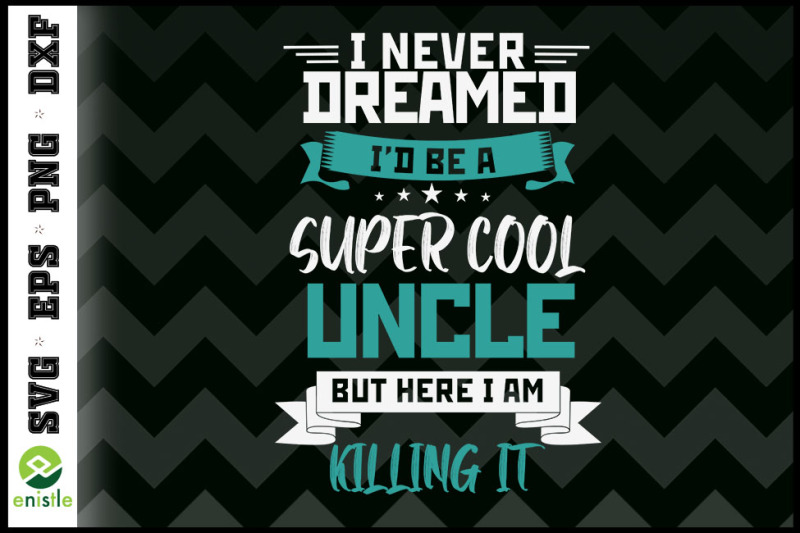 never-dreamed-super-cool-uncle