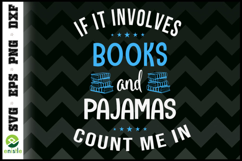 if-it-involves-books-and-pajamas