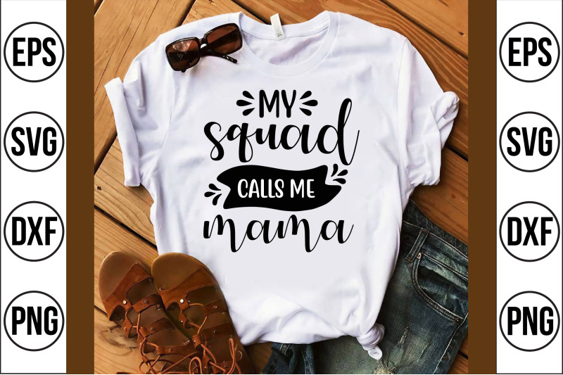 my-squad-calls-me-mama-svg-cut-file