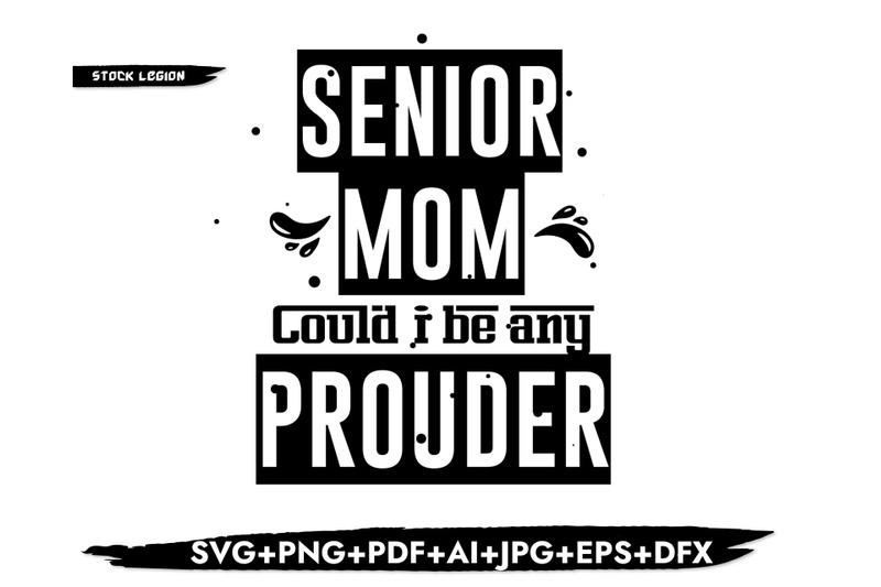 senior-mom-could-i-be-any-prouder-svg