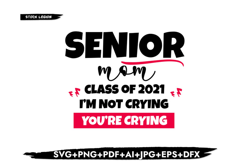 senior-mom-class-of-2021-i-039-m-not-crying-svg