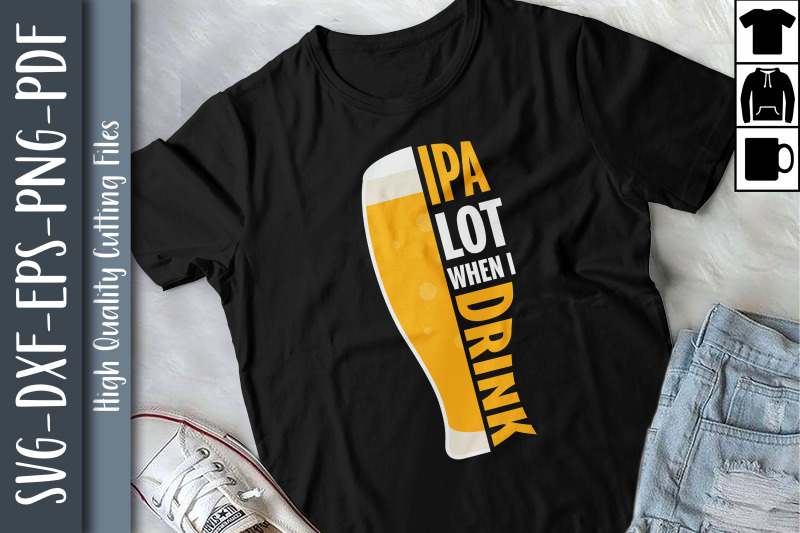 ipa-lot-when-i-drink-beer-lover