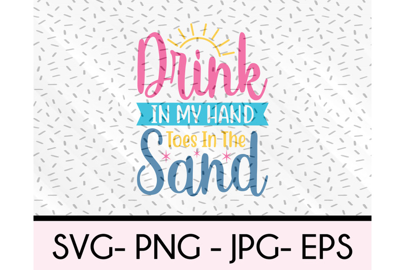 drink-in-my-hand-toes-in-the-sand