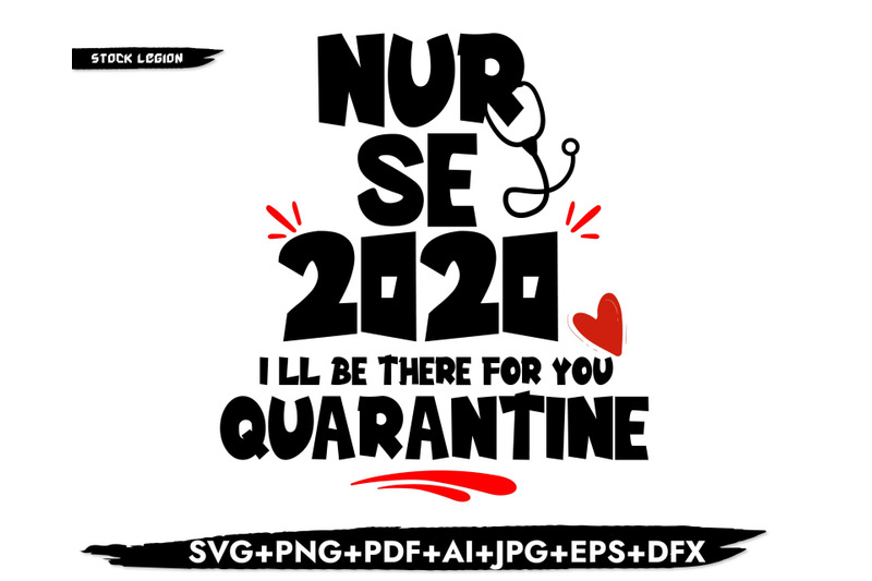 nurse-2020-i-039-ll-be-there-for-you-svg