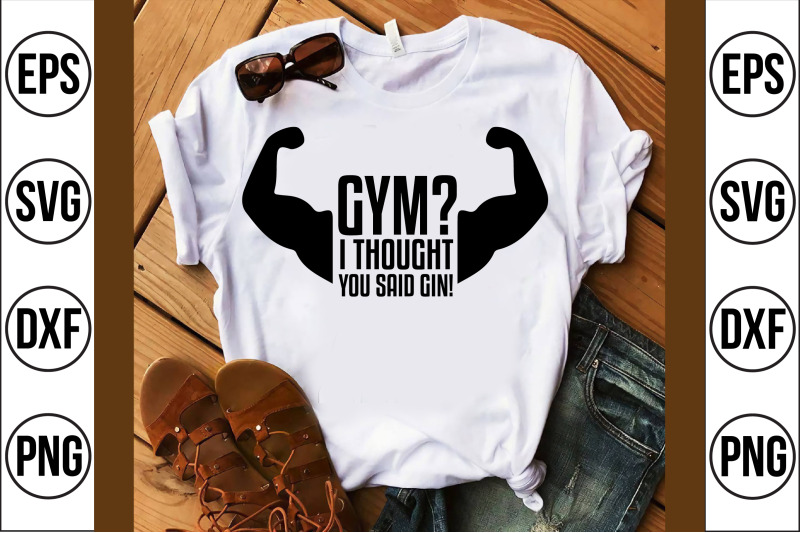 gym-i-thought-you-said-gin-svg-cut-file