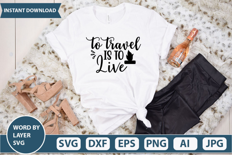 to-travel-is-to-live-svg