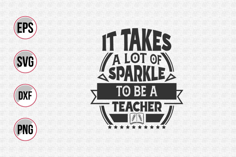 it-takes-a-lot-of-sparkle-to-be-a-teacher-svg