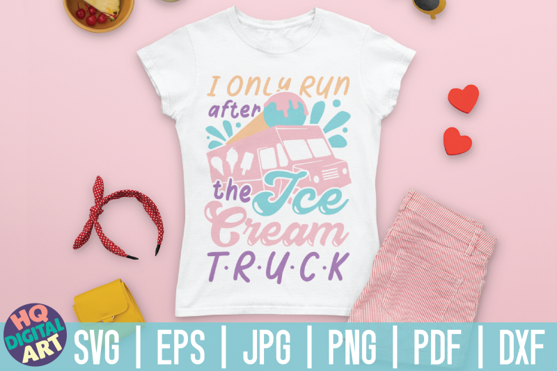 i-only-run-after-the-ice-cream-truck-svg-ice-cream-svg