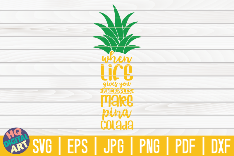 when-life-gives-you-pineapples-make-pina-colada-svg-pineapple-svg