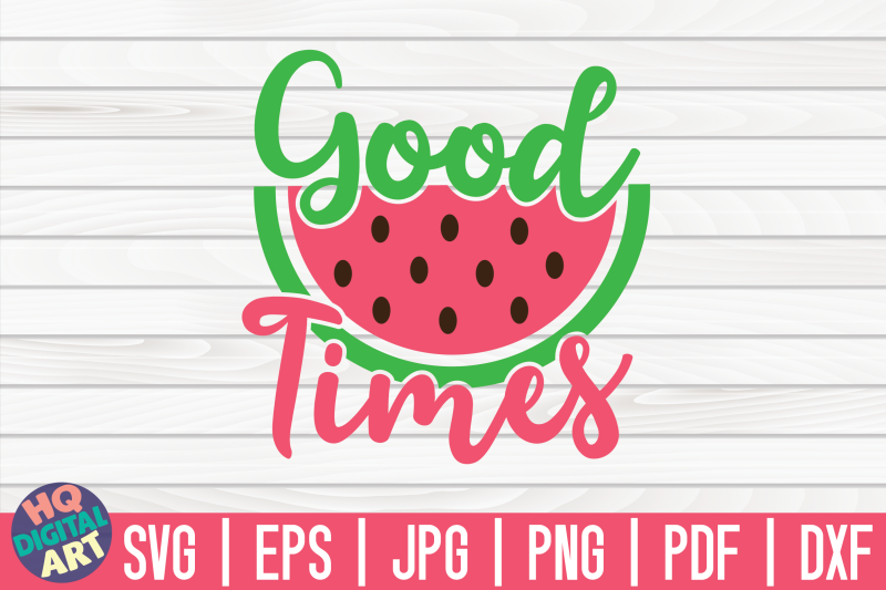 good-times-svg-watermelon-svg