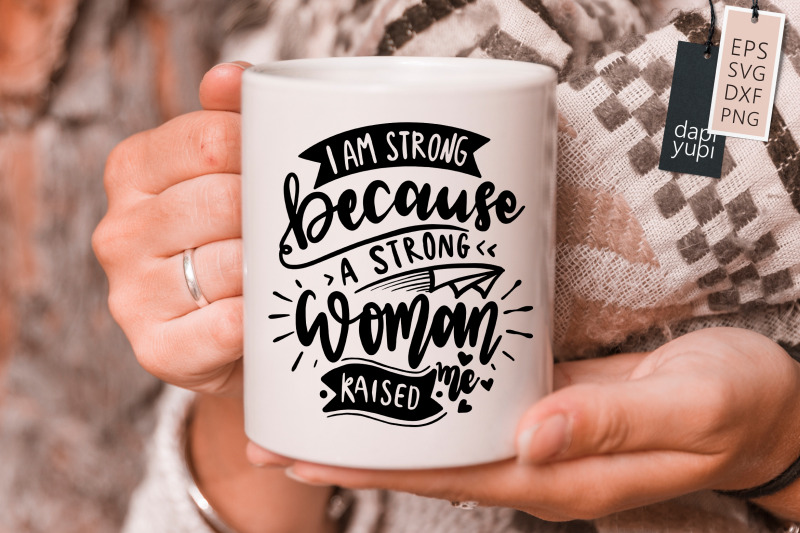 strong-woman-i-am-strong-because-a-strong-woman-raised-me